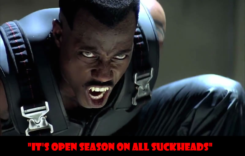 It's open season on all suckheads